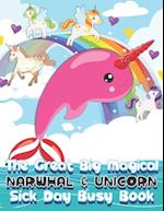 The Great Big Magical Narwhal and Unicorn Sick Day Busy Book