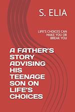A Father's Story Advising His Teenage Son on Life's Choices