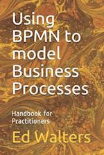 Using BPMN to model Business Processes: Handbook for Practitioners 