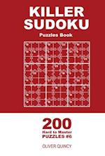 Killer Sudoku - 200 Hard to Master Puzzles 9x9 (Volume 6)