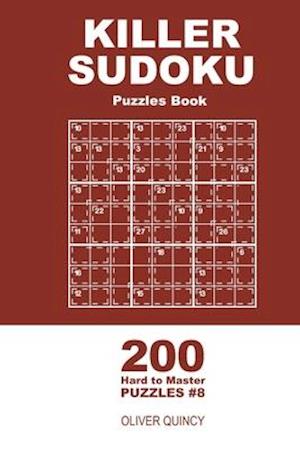 Killer Sudoku - 200 Hard to Master Puzzles 9x9 (Volume 8)