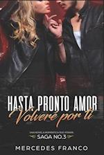 Hasta Pronto Amor. Volveré Por Ti (Libro 3)