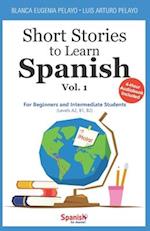 Short Stories to Learn Spanish, Vol. 1: For Beginners and Intermediate Students 