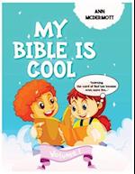 My Bible is Cool - Volume 1: Learning the word of God has become even more fun... 