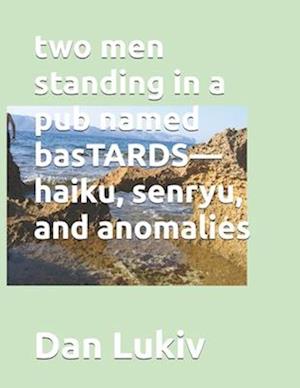 two men standing in a pub named basTARDS-haiku, senryu, and anomalies