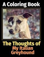 The Thoughts of My Italian Greyhound: A Coloring Book 