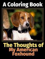 The Thoughts of My American Foxhound: A Coloring Book 