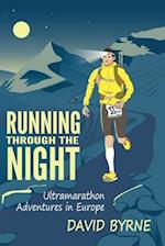 Running through the night: Ultramarathon Adventures in Europe 