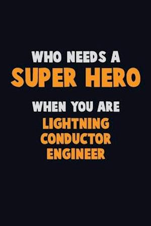 Who Need A SUPER HERO, When You Are Lightning Conductor Engineer