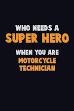 Who Need A SUPER HERO, When You Are Motorcycle Technician