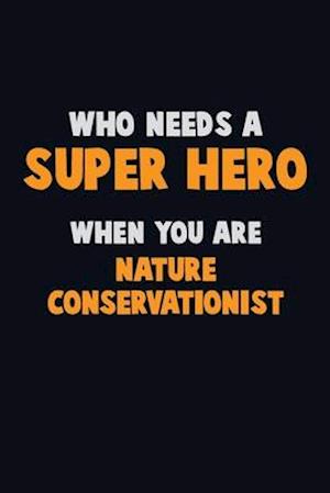 Who Need A SUPER HERO, When You Are Nature Conservationist