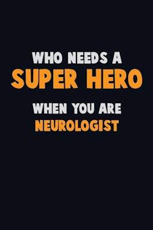 Who Need A SUPER HERO, When You Are Neurologist