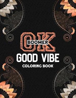 OK Boomer Good Vibe Coloring Book