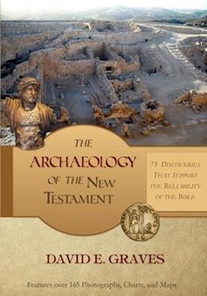 The Archaeology of the New Testament: 75 Discoveries That Support the Reliability of the Bible: B&W