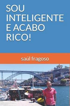 Sou Inteligente E Acabo Rico!