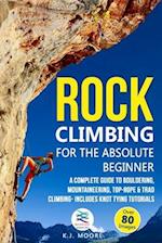 Rock Climbing for the Absolute Beginner