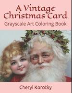 A Vintage Christmas Card: Grayscale Art Coloring Book 