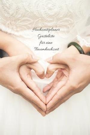 Hochzeitsplaner Gästeliste für eine Traumhochzeit