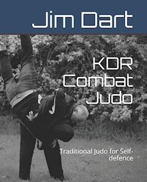 KDR Combat Judo: Traditional Judo for Self-defence