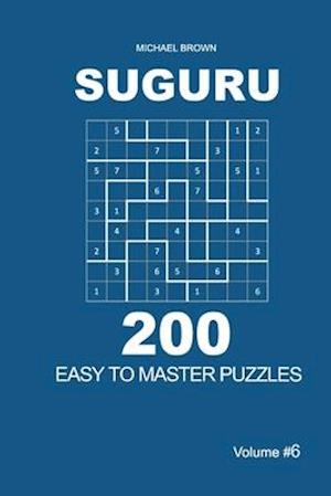 Suguru - 200 Easy to Master Puzzles 9x9 (Volume 6)