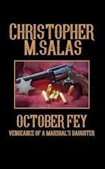 October Fey: Vengeance of a Marshal's Daughter 