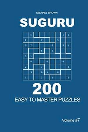 Suguru - 200 Easy to Master Puzzles 9x9 (Volume 7)