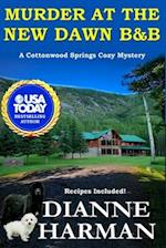 Murder at the New Dawn B & B: A Cottonwood Springs Cozy Mystery 