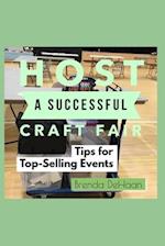 Host a Successful Craft Fair: Tips for Top-Selling Events 