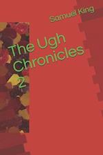 The Ugh Chronicles 2