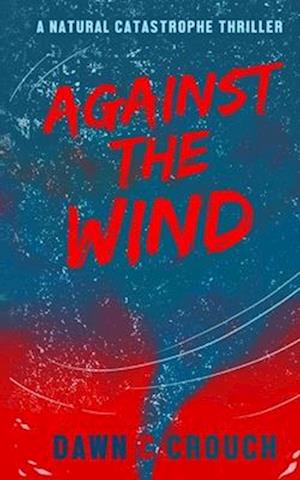 Against The Wind: Jane-Claire's Personal Salvation