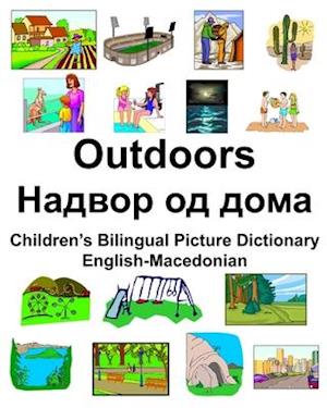 English-Macedonian Outdoors/&#1053;&#1072;&#1076;&#1074;&#1086;&#1088; &#1086;&#1076; &#1076;&#1086;&#1084;&#1072; Children's Bilingual Picture Dictio