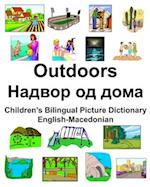 English-Macedonian Outdoors/&#1053;&#1072;&#1076;&#1074;&#1086;&#1088; &#1086;&#1076; &#1076;&#1086;&#1084;&#1072; Children's Bilingual Picture Dictio