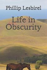 Life in Obscurity
