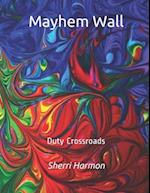 Mayhem Wall: Duty Crossroads 