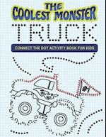 The Coolest Monster Truck Connect The Dot Activity Book For Kids