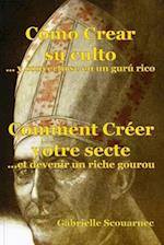 Cómo Crear su Culto ...y convertirse en un gurú rico Español Francés