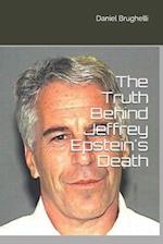 The Truth Behind Jeffrey Epstein's Death