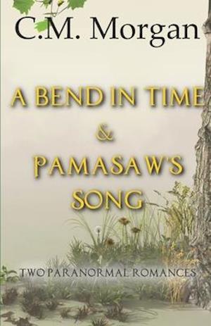 A Bend in Time & Pamasaw's Song: Two Clean Paranormal Romances