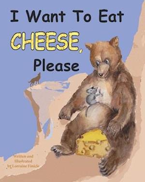 I Want to Eat Cheese, Please