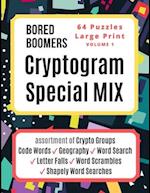 Bored Boomers CRYPTOGRAM SPECIAL MIX - 64 Puzzles Large Print - Vol 1: Assortment of Crypto Groups, Code Words, Geography, Word Search, Letter Falls, 