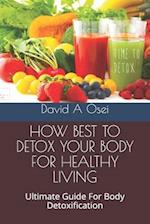 How Best to Detox Your Body for Healthy Living