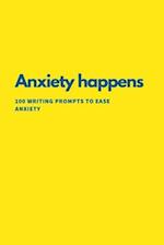 Anxiety Happens