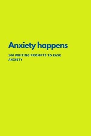 Anxiety Happens