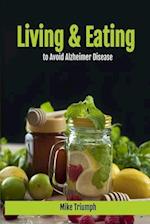 Living and Eating to Avoid Alzheimer Disease