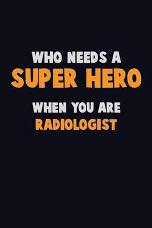 Who Need A SUPER HERO, When You Are Radiologist