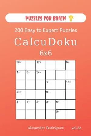 Puzzles for Brain - CalcuDoku 200 Easy to Expert Puzzles 6x6 (volume 32)