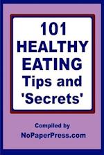 101 Healthy Eating Tips & Secrets