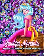 Beautiful Mandala - Mandala Coloring Book for Girls Ages 8-12
