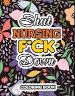 Shut Nursing F*ck Down