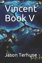 Vincent Book V